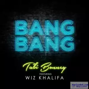 Tabi Bonney - Bang Bang Ft. Wiz Khalifa
